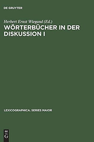 Wörterbücher in der Diskussion I – Vorträge aus dem Heidelberger Lexikographischen Kolloquium