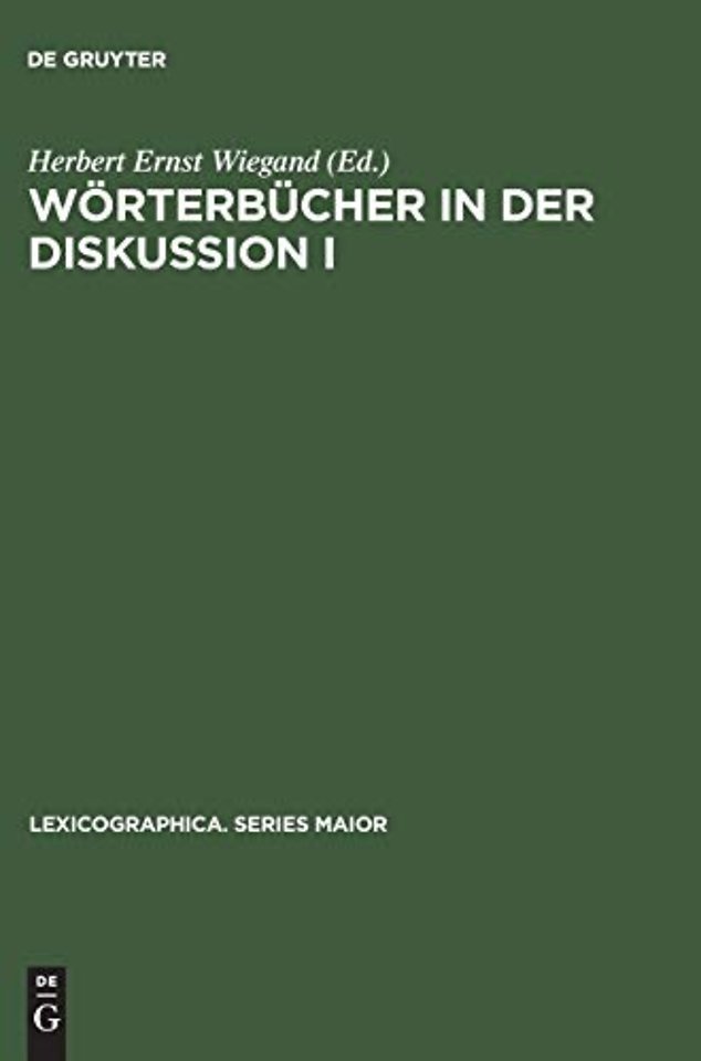 Wörterbücher in der Diskussion I – Vorträge aus dem Heidelberger Lexikographischen Kolloquium