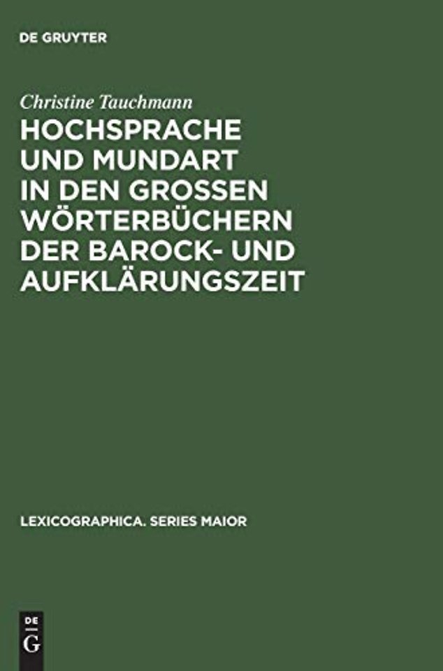 Hochsprache Und Mundart in Den Großen Worterbuchern Der Barock- Und Aufklarungszeit