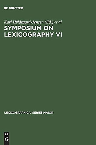 Symposium on Lexicography VI – Proceedings of the Sixth International Symposium on Lexicography May 7–9, 1992 at the University of Copenhagen