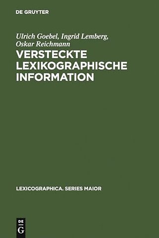 Versteckte lexikographische Information – Möglichkeiten ihrer Erschlieβung dargestellt am Beispiel des Frühneuhochdeutschen Wörterbuchs