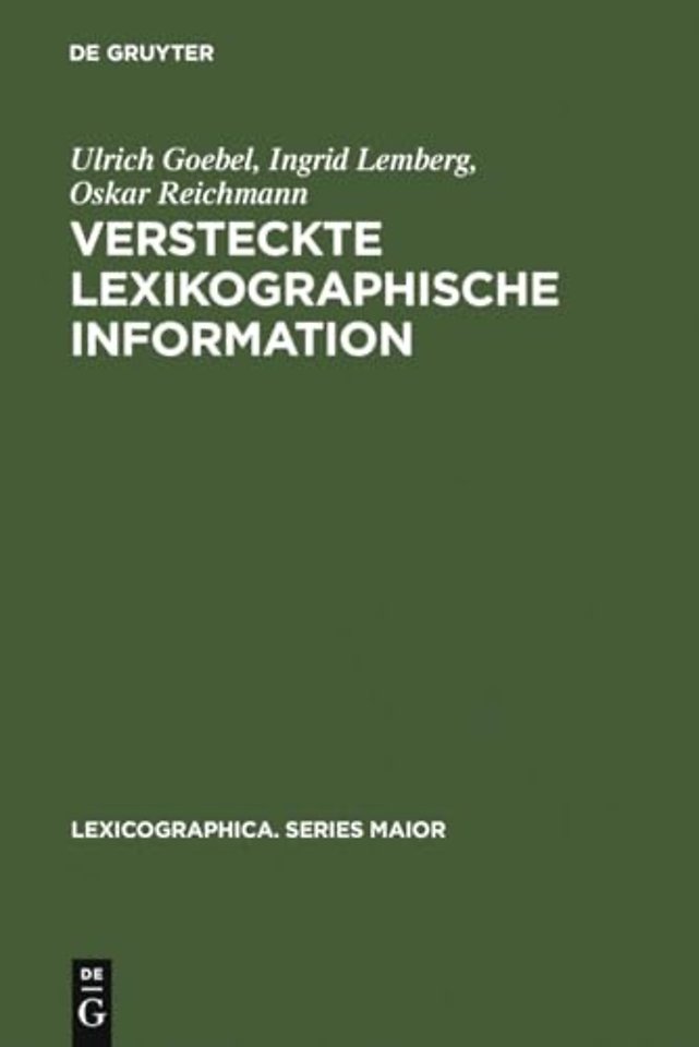 Versteckte lexikographische Information – Möglichkeiten ihrer Erschlieβung dargestellt am Beispiel des Frühneuhochdeutschen Wörterbuchs