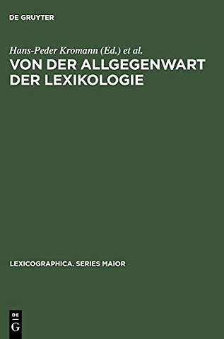 Von der Allgegenwart der Lexikologie – Kontrastive Lexikologie als Vorstufe zur zweisprachigen Lexikographie ; Akten des Internationalen Werkstat