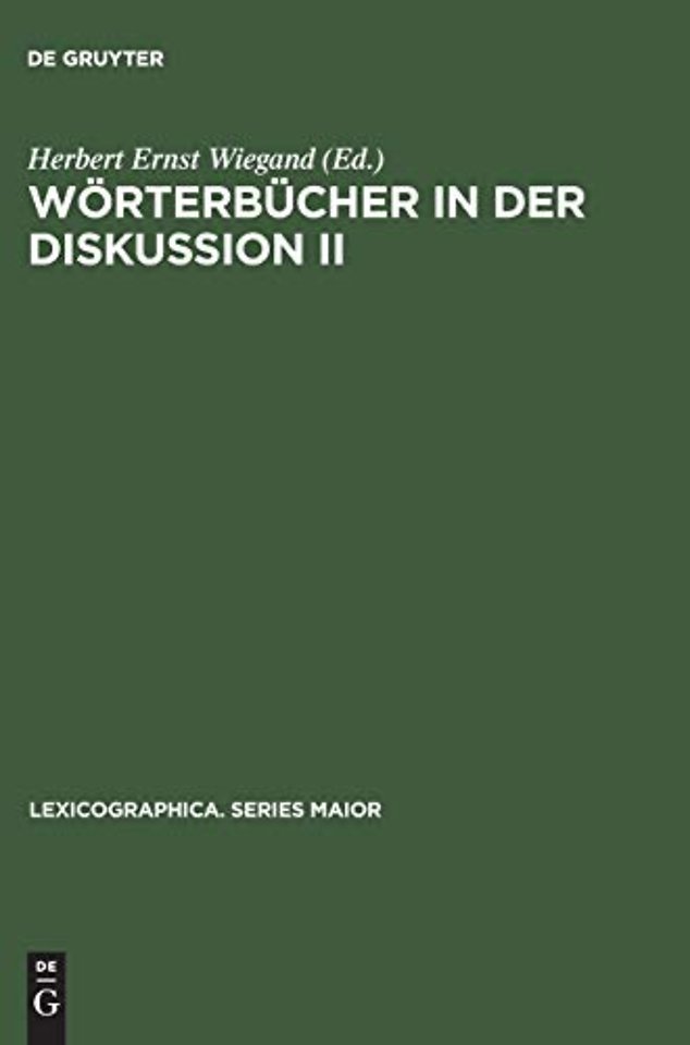 Wörterbücher in der Diskussion II – Vorträge aus dem Heidelberger Lexikographischen Kolloquium