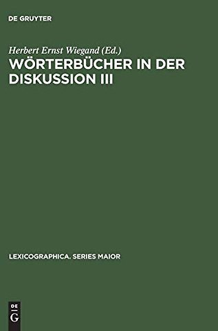Wörterbücher in der Diskussion III – Vorträge aus dem Heidelberger Lexikographischen Kolloquium