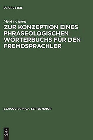 Zur Konzeption eines phraseologischen Wörterbuch – Am Beispiel Deutsch – Koreanisch