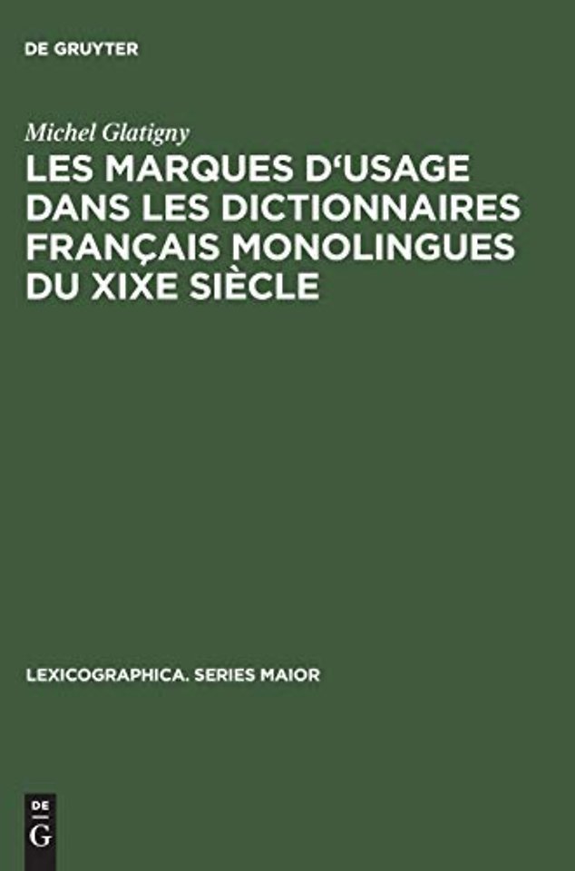 Les marques d`usage dans les dictionnaires franç – Jugements portés sur un échantillon de mots et d`emplois par les principaux lexicographes