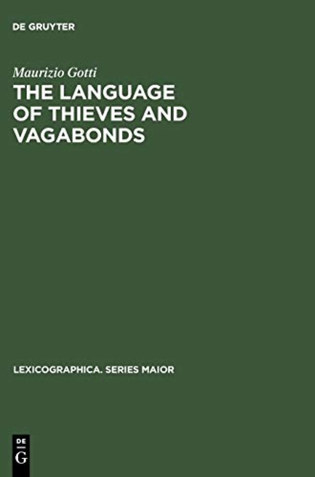 The Language of Thieves and Vagabonds – 17th and 18th Century Canting Lexicography in England