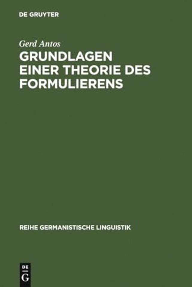 Grundlagen einer Theorie des Formulierens – Textherstellung in geschriebener und gesprochener Sprache