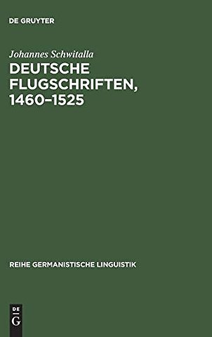 Deutsche Flugschriften, 1460–1525 – Textsortengeschichtliche Studien