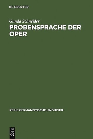 Probensprache der Oper – Untersuchungen zum dialogischen Charakter einer Fachsprache