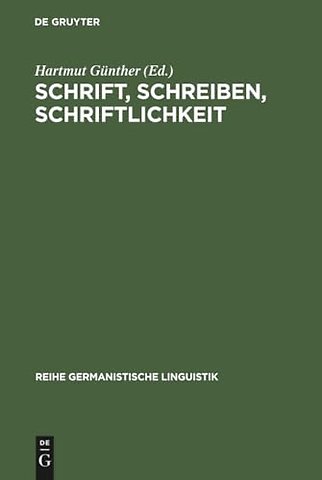 Schrift, Schreiben, Schriftlichkeit – Arbeiten zur Struktur, Funktion und Entwicklung schriftlicher Sprache