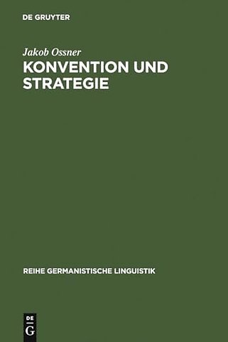 Konvention und Strategie – d. Interpretation von Äuβerungen im Rahmen e. Sprechakttheorie