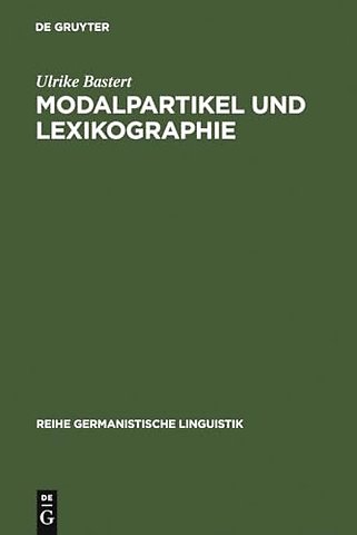 Modalpartikel und Lexikographie – eine exemplarische Studie zur Darstellbarkeit von DOCH im einsprachigen Wörterbuch