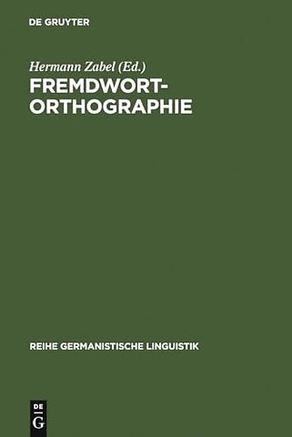 Fremdwortorthographie – Beiträge zu historischen und aktuellen Fragestellungen