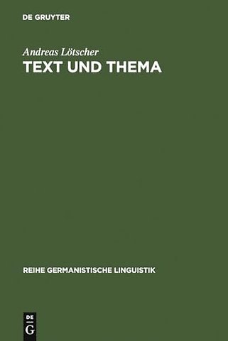 Text und Thema – Studien zur thematischen Konstituenz von Texten