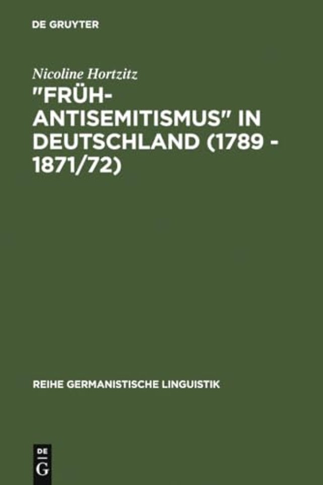 "Früh–Antisemitismus" in Deutschland (1789 – 187 – strukturelle Untersuchungen zu Wortschatz, Text und Argumentation
