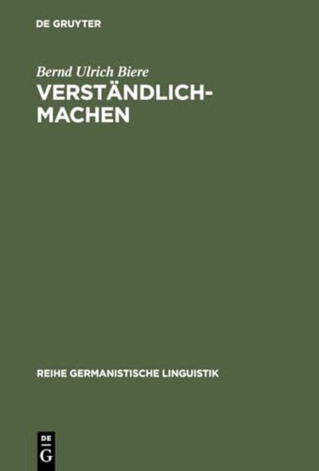 Verständlich–machen – Hermeneutische Tradition – Historische Praxis – Sprachtheoretische Begründung