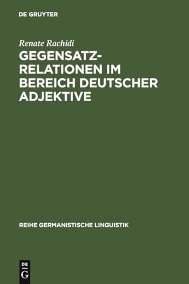 Gegensatzrelationen im Bereich deutscher Adjektive