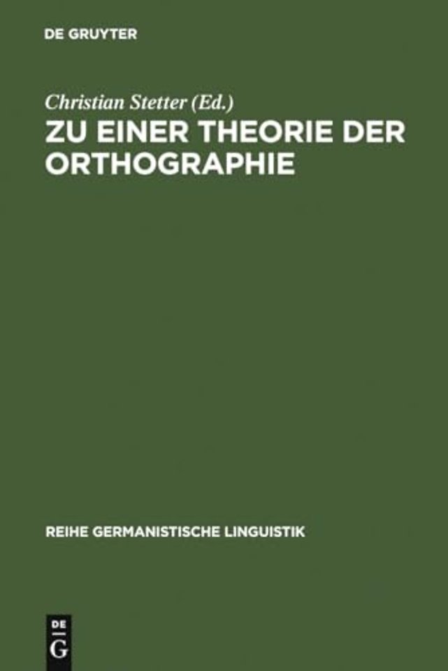 Zu einer Theorie der Orthographie – interdisziplinäre Aspekte gegenwärtiger Schrift– und Orthographieforschung