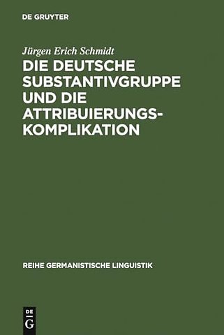 Die deutsche Substantivgruppe und die Attribuierungskomplikation