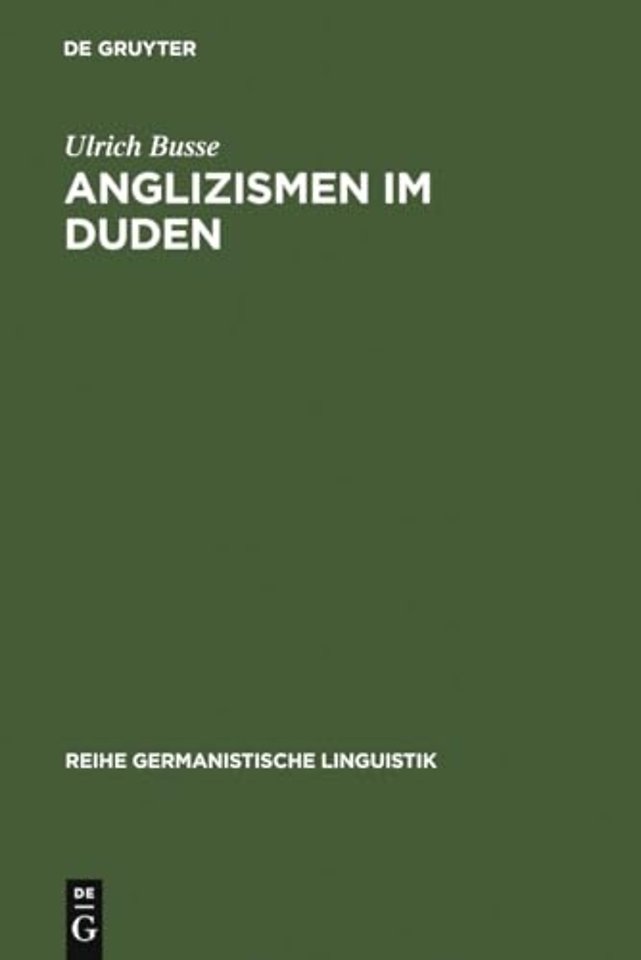 Anglizismen im Duden – eine Untersuchung zur Darstellung englischen Wortguts in den Ausgaben des Rechtschreibdudens von 1880 – 1986
