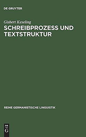 Schreibprozeβ und Textstruktur – Empirische Untersuchungen zur Produktion von Zusammenfassungen
