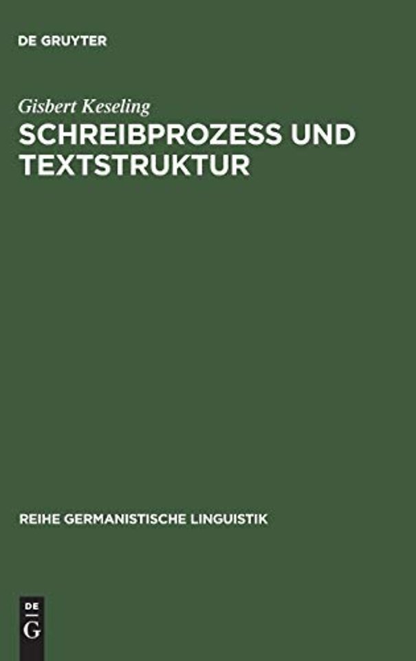 Schreibprozeβ und Textstruktur – Empirische Untersuchungen zur Produktion von Zusammenfassungen