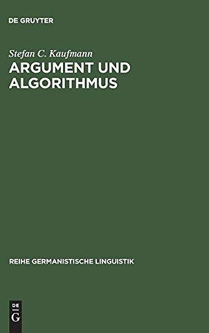Argument und Algorithmus – Ein lexikalisch orientierter Analyseansatz diskursiver Textelemente mit PROLOG