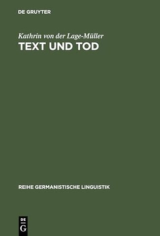 Text und Tod – Eine handlungstheoretisch orientierte Textsortenbeschreibung am Beispiel der Todesanzeige in der deutschsprachigen Schweiz