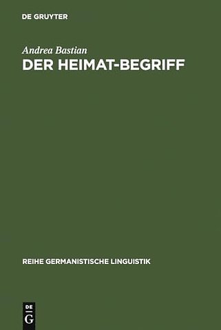 Der Heimat–Begriff – Eine begriffsgeschichtliche Untersuchung in verschiedenen Funktionsbereichen der deutschen Sprache