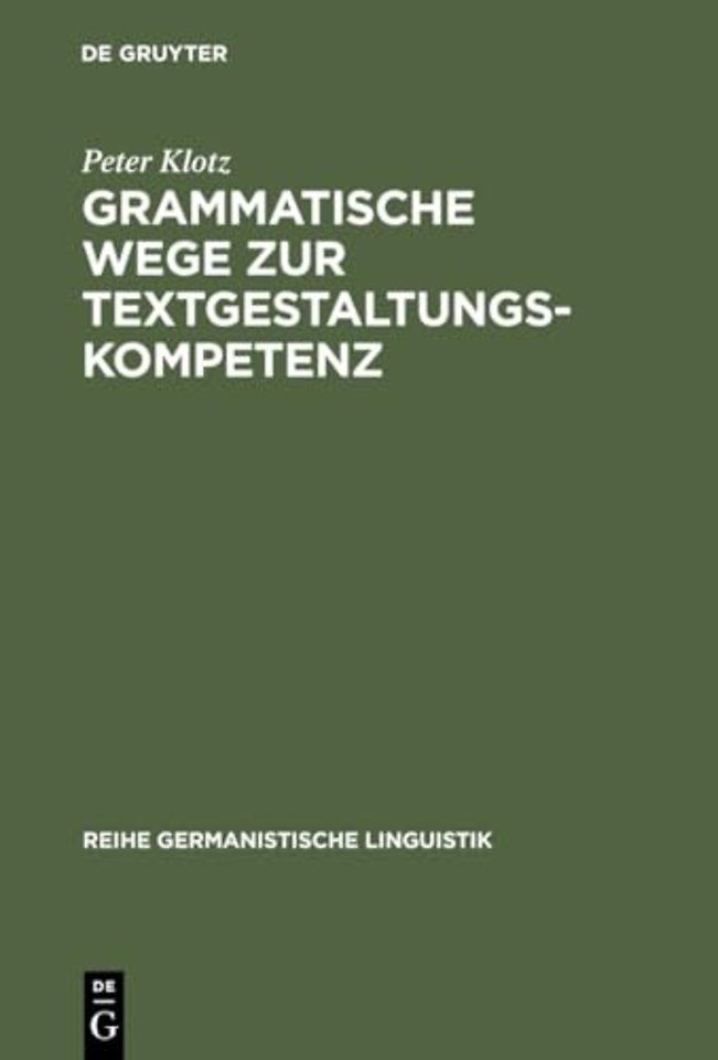 Grammatische Wege zur Textgestaltungskompetenz – Theorie und Empirie