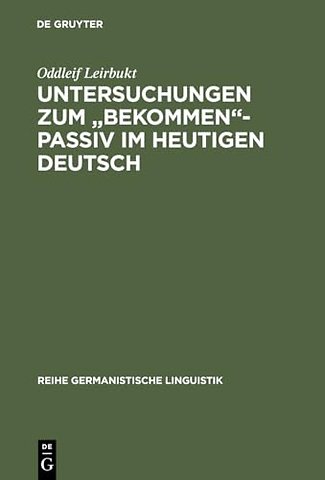 Untersuchungen zum "bekommen"–Passiv im heutigen Deutsch