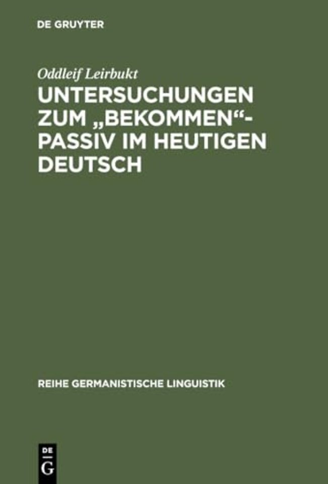 Untersuchungen zum "bekommen"–Passiv im heutigen Deutsch