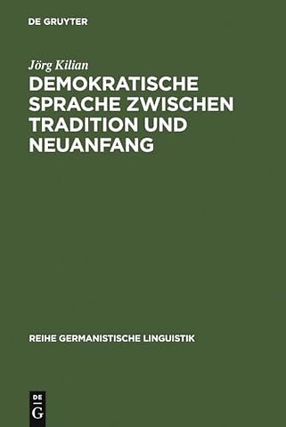 Demokratische Sprache zwischen Tradition und Neu – Am Beispiel des Grundrechte–Diskurses 1948/49