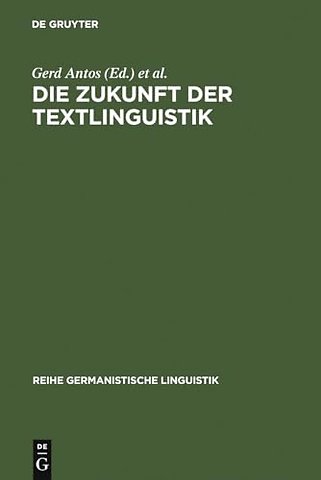 Die Zukunft der Textlinguistik – Traditionen, Transformationen, Trends
