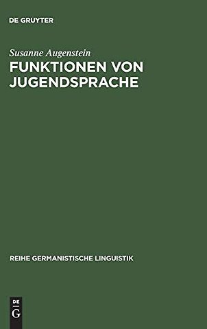 Funktionen von Jugendsprache – Studien zu verschiedenen Gesprächstypen des Dialogs Jugendlicher mit Erwachsenen