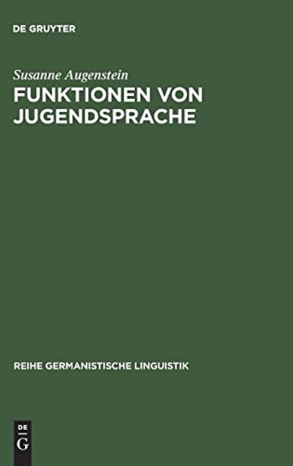Funktionen von Jugendsprache – Studien zu verschiedenen Gesprächstypen des Dialogs Jugendlicher mit Erwachsenen