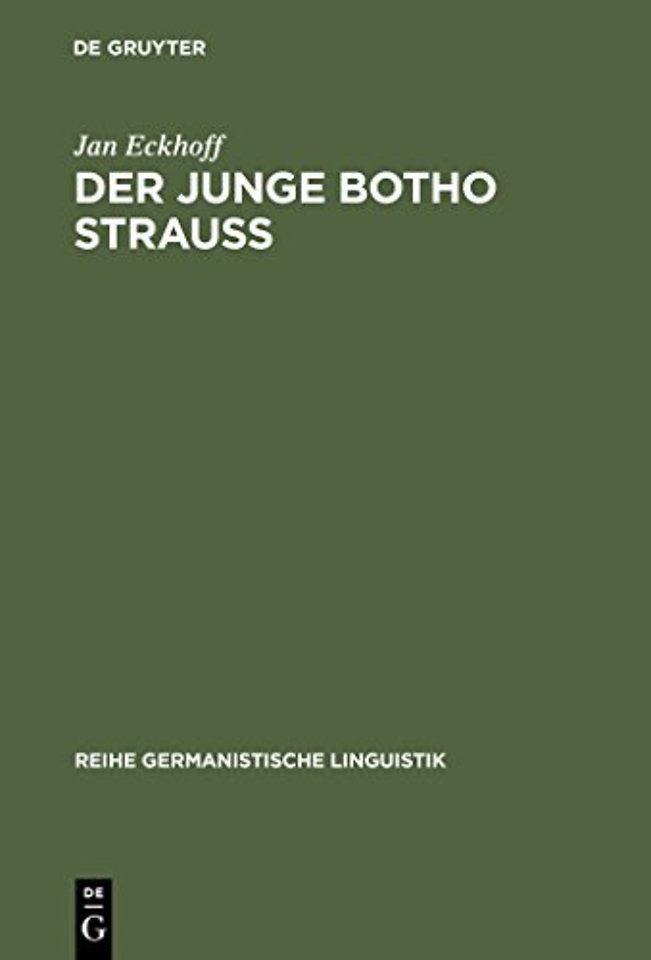 Der junge Botho Strauβ – Literarische Sprache im Zeitalter der Medien