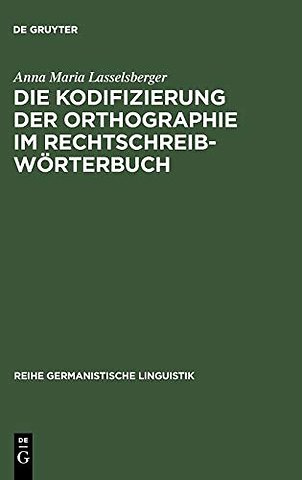 Die Kodifizierung der Orthographie im Rechtschre – Eine Untersuchung zur Rechtschreibung im »Duden« und im »Österreichischen Wörterbuch«