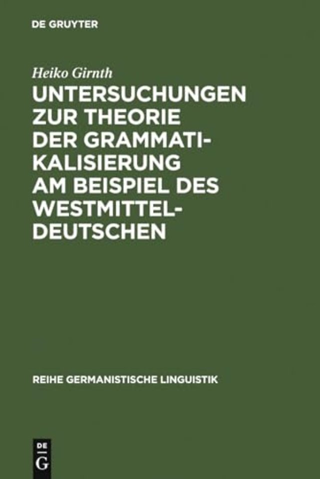 Untersuchungen zur Theorie der Grammatikalisierung am Beispiel des Westmitteldeutschen