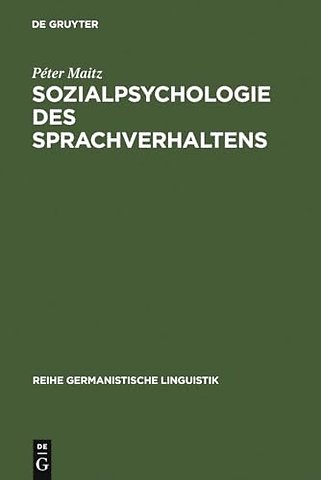 Sozialpsychologie des Sprachverhaltens – Der deutsch–ungarische Sprachkonflikt in der Habsburgermonarchie