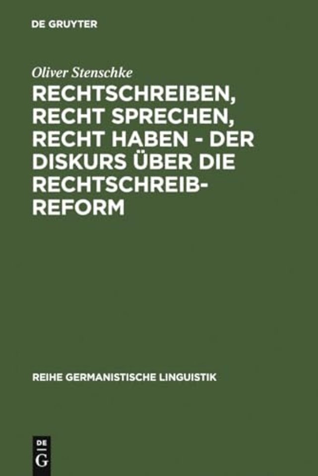 Rechtschreiben, Recht sprechen, recht haben – de – Eine linguistische Analyse des Streits in der Presse