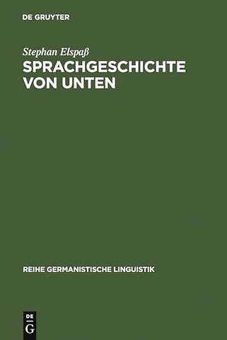 Sprachgeschichte von unten – Untersuchungen zum geschriebenen Alltagsdeutsch im 19. Jahrhundert