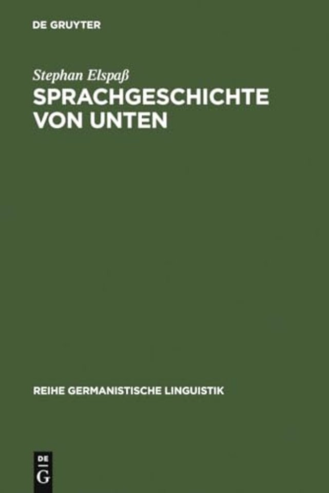 Sprachgeschichte von unten – Untersuchungen zum geschriebenen Alltagsdeutsch im 19. Jahrhundert
