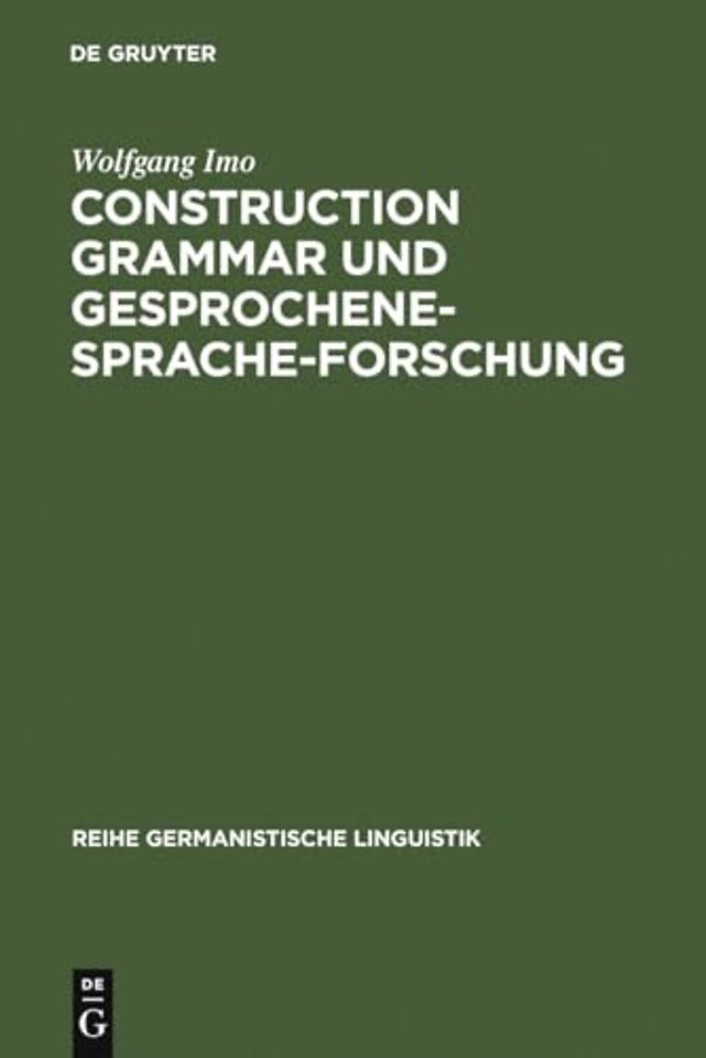 Construction Grammar und Gesprochene–Sprache–For – Konstruktionen mit zehn matrixsatzfähigen Verben im gesprochenen Deutsch