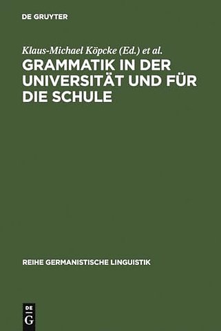 Grammatik in der Universität und für die Schule – Theorie, Empirie und Modellbildung