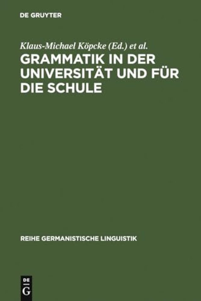 Grammatik in der Universität und für die Schule – Theorie, Empirie und Modellbildung