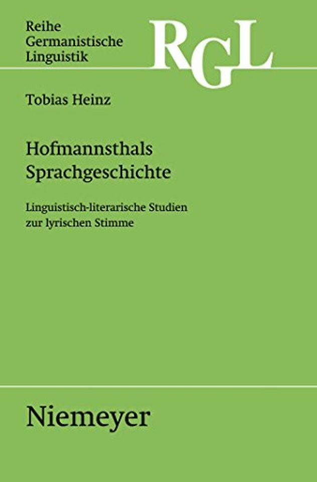 Hofmannsthals Sprachgeschichte – Linguistisch–literarische Studien zur lyrischen Stimme
