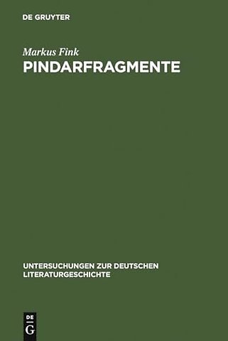 Pindarfragmente – Neun Hölderlin–Deutungen